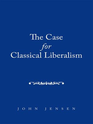 cover image of The Case For Classical Liberalism